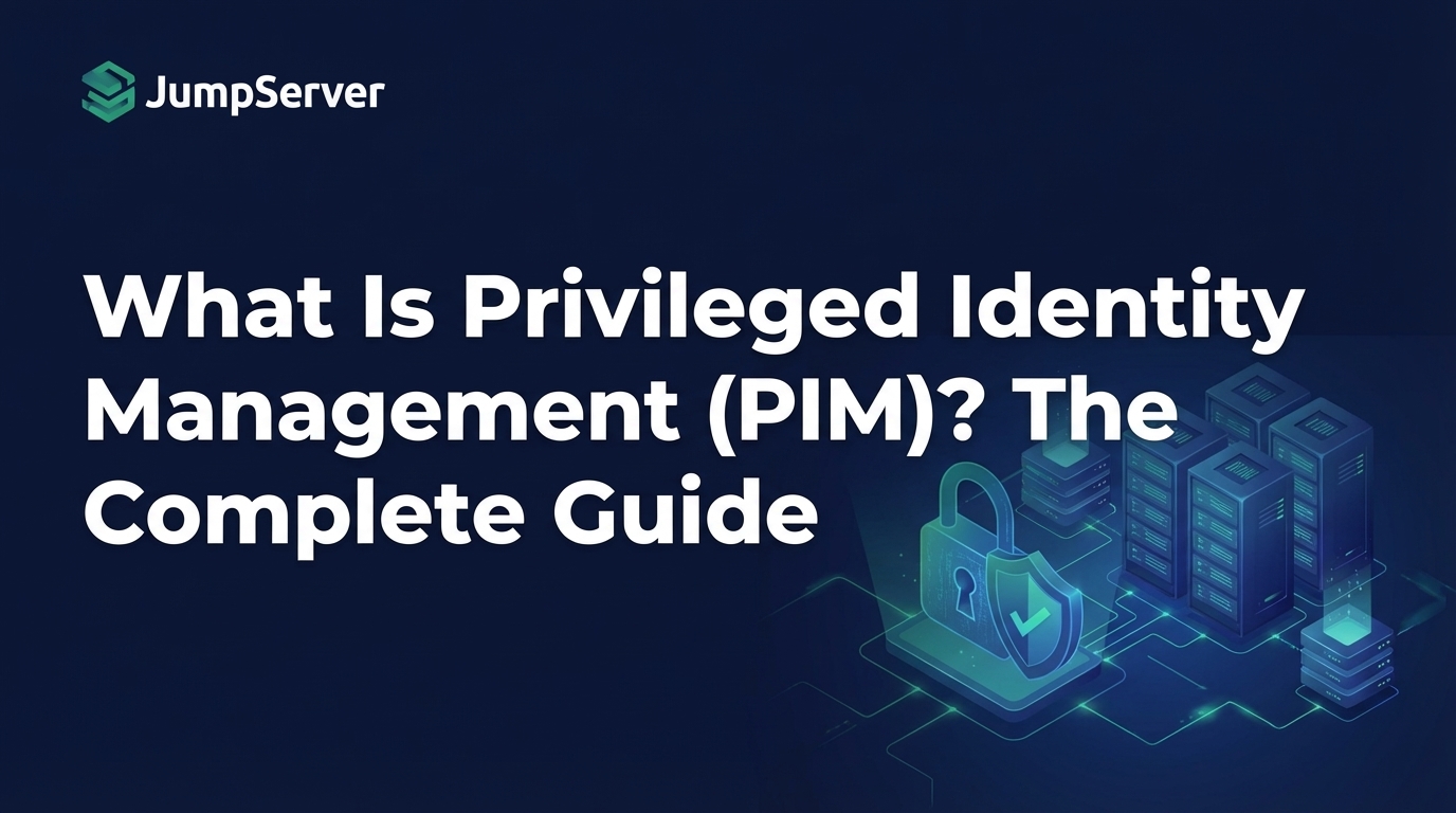 What Is Privileged Identity Management (PIM)? The Complete Guide for IT Teams